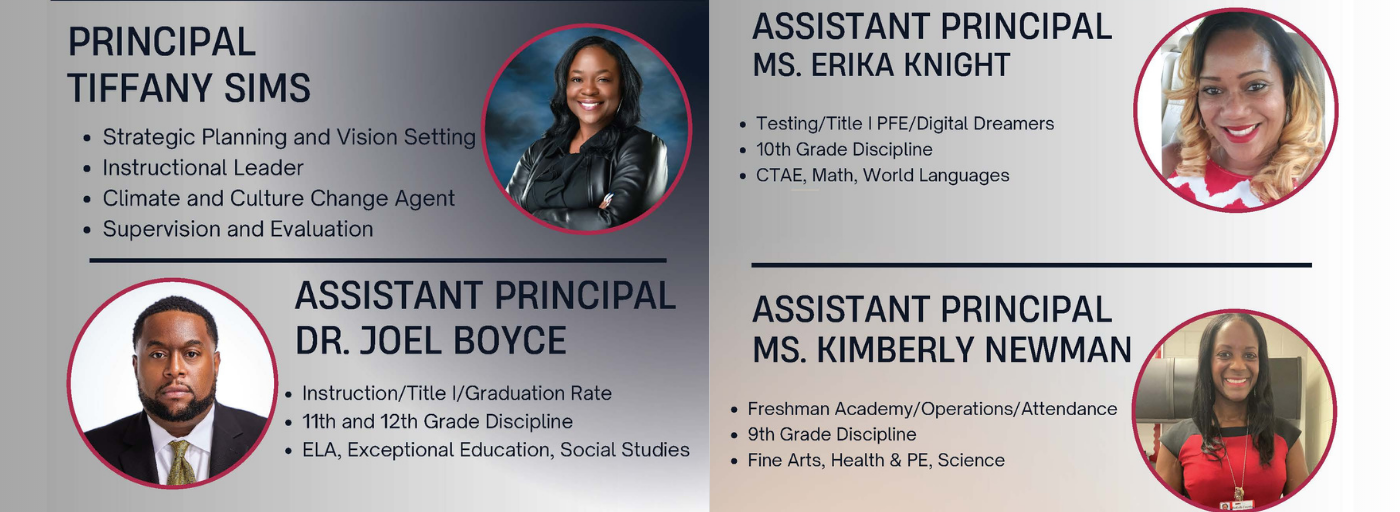 Principal Tiffany Sims Asst Principal Dr. Joel Boyce, Asst Principal Ms Erika Knight, Asst Principal Ms. Kimberly Newman